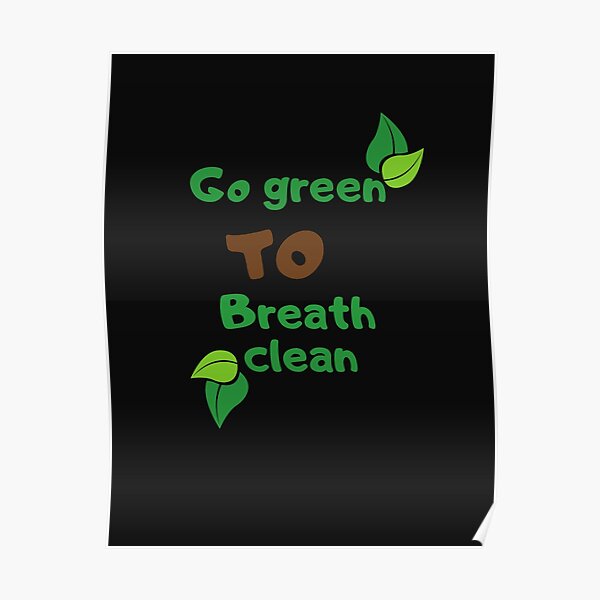 "World Environment Day,GO GREEN TO BREATH CLEAN" Poster For Sale By ...