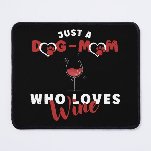Item preview, Just A Dog Mom Who Loves Wine Funny Mothers Day Dog Lover designed and sold by Zulfiqqar.