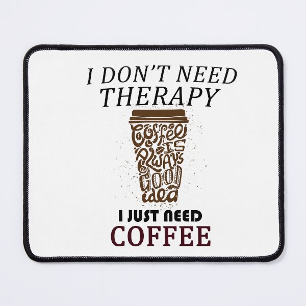 Item preview, I don't need therapy i just need coffee designed and sold by dngr shop.