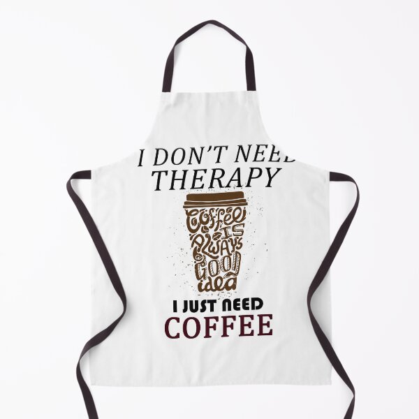 Item preview, I don't need therapy i just need coffee designed and sold by dngr shop.