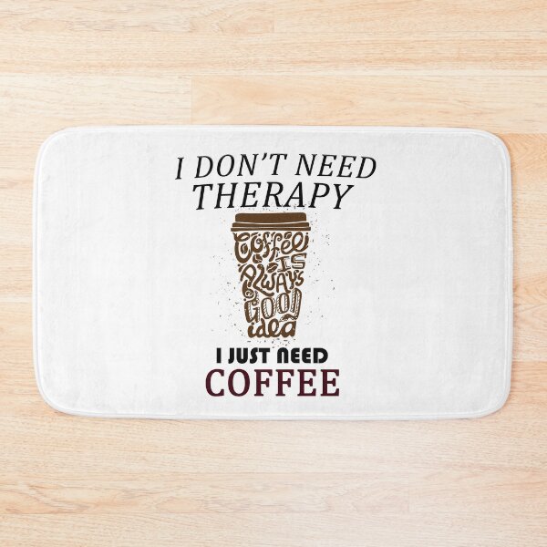 Item preview, I don't need therapy i just need coffee designed and sold by dngr shop.