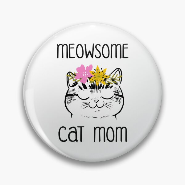 Item preview, Meowsome Cat Mom designed and sold by Realigned.