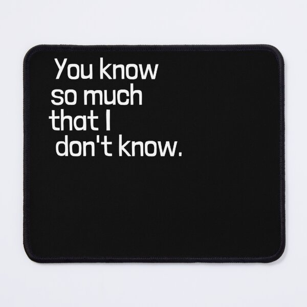 Item preview, You know so much that I don't know designed and sold by Emintin.