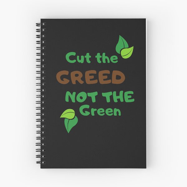 Item preview, World Environment Day,CUT THE GREED NOT THE GREEN designed and sold by selfesteeem.
