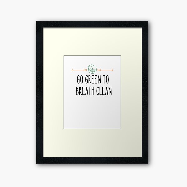 Item preview, World Environment Day,GO GREEN TO BREATH CLEAN designed and sold by selfesteeem.