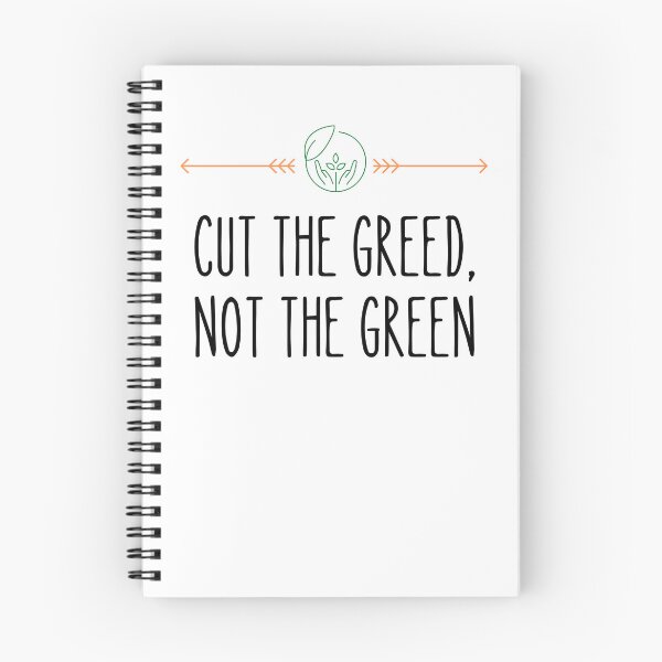 Item preview, World Environment Day,CUT THE GREED NOT THE GREEN designed and sold by selfesteeem.