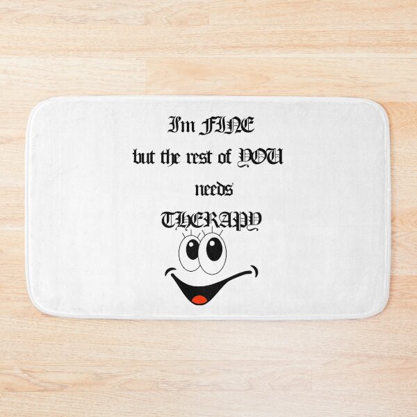 Item preview, I'M FINE WHILE YOU NEED A THERAPY designed and sold by Axeel.art.