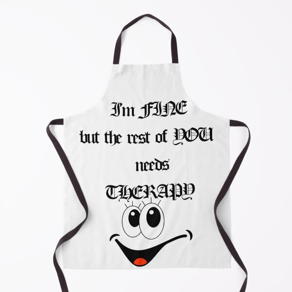 Item preview, I'M FINE WHILE YOU NEED A THERAPY designed and sold by Axeel.art.
