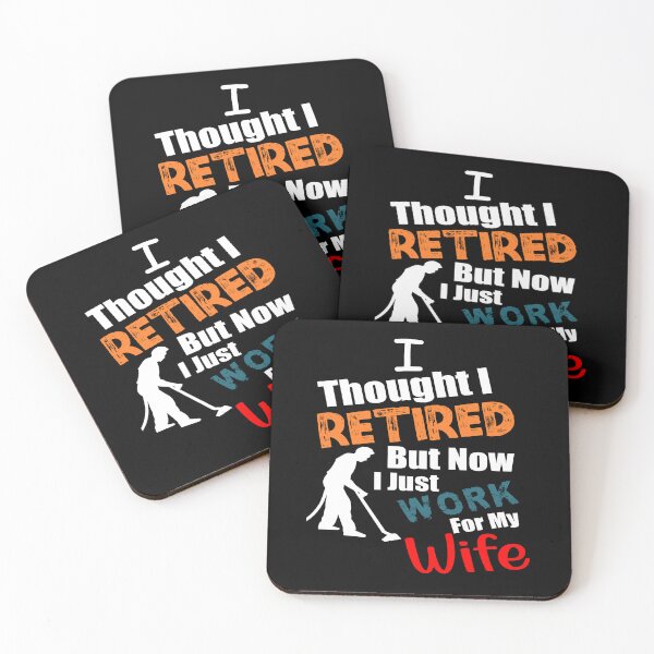 Item preview, I thought I retired but now I just work for my wife designed and sold by printhappy4you.