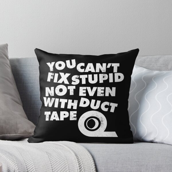 Item preview, You Can't Fix Stupid, Not Even With Duct Tape designed and sold by limitlezz.