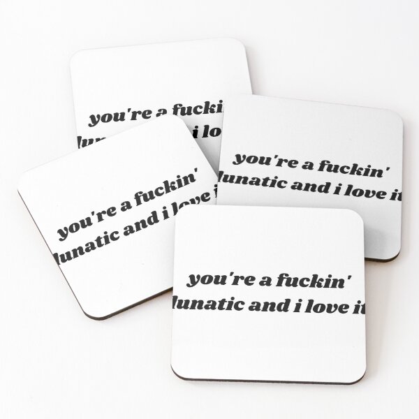 Item preview, you're a fucking lunatic and i love it designed and sold by ouiouiitslucyb1.