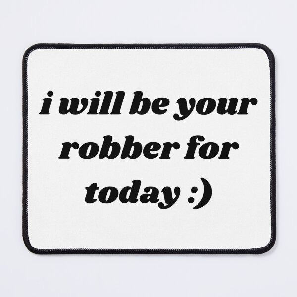 Item preview, i will be your robber for today :) designed and sold by ouiouiitslucyb1.