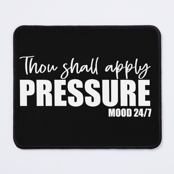 Item preview, Thou Shall Apply Pressure designed and sold by SavageButSoft.