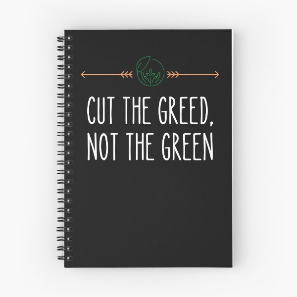 Item preview, World Environment Day,CUT THE GREED NOT THE GREEN designed and sold by selfesteeem.