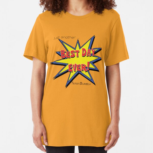 Best day Ever Slim Fit T-Shirt