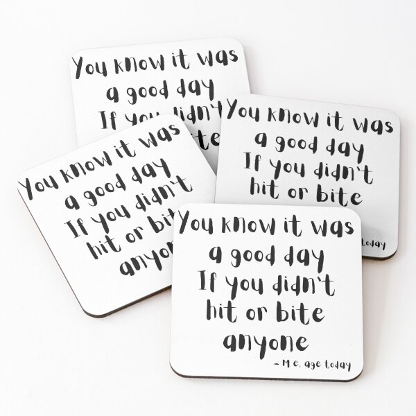 Item preview, You Know it Was a Good Day if You Didn't Hit or Bite Anyone. Age, Me Today. designed and sold by Lynne Dorr.