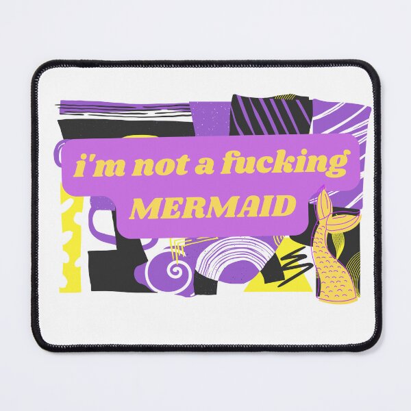Item preview, i'm not a fucking MERMAID designed and sold by ouiouiitslucyb1.