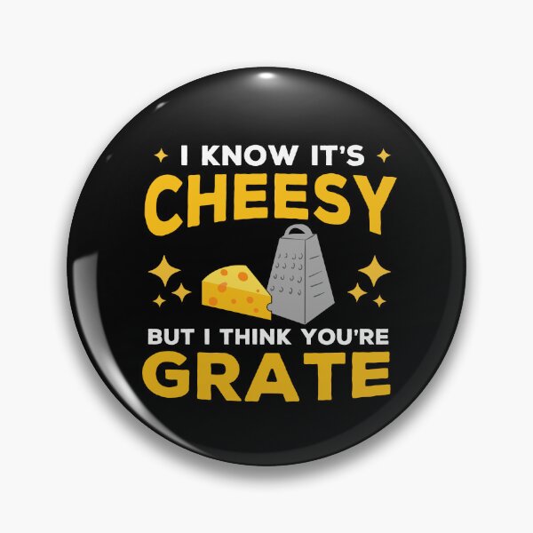 Item preview, I Know It's Cheesy But I Think You're Grate! Funny designed and sold by Cedroad Shirts.