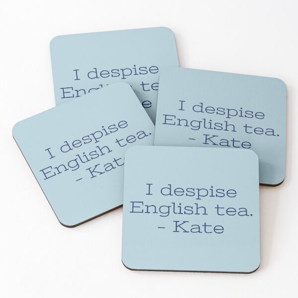 Item preview, I despise English tea. – Kate designed and sold by Laura_S _13.