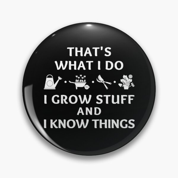 Item preview, Garden Lover That's What I Do I Grow Stuff And I Know Things Gardening Gift designed and sold by SweetbeStore.