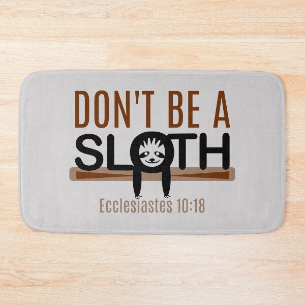 Item preview, Don't Be A Sloth, Don't Be Lazy, Be Productive, Funny Cute Christian Design Biblical Principles designed and sold by Angela Dow.
