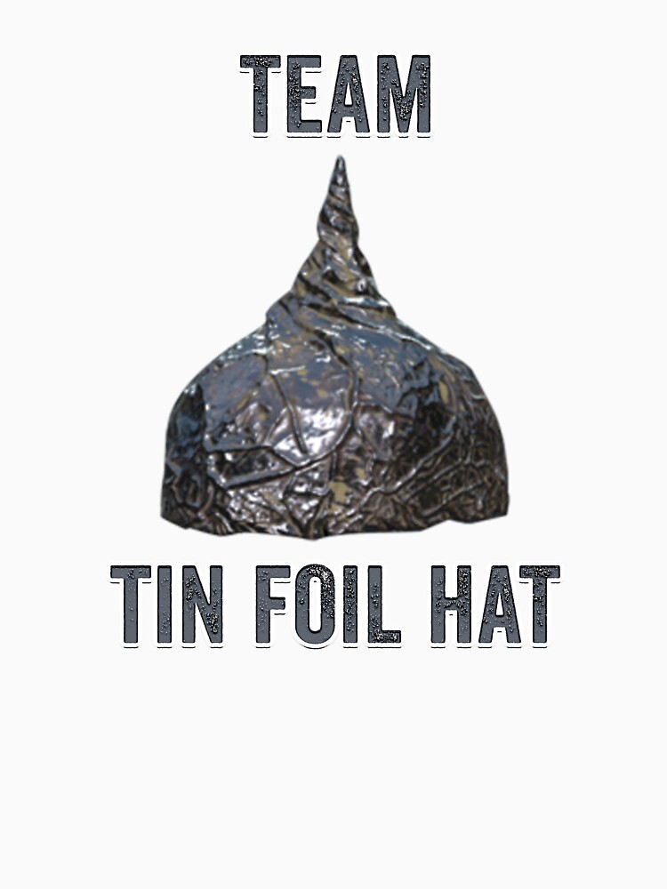 "Team Tin Foil Hat" Tshirt for Sale by ayoung99 Redbubble team tin