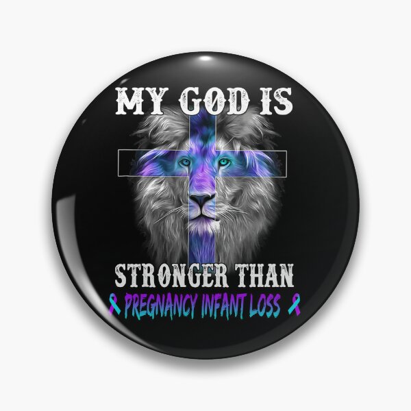 Artikelvorschau, Lion My God Is Stronger Than Schwangerschaft Infant Loss Support Pregnancy Infant Loss Warrior entworfen und verkauft von Hatjar.
