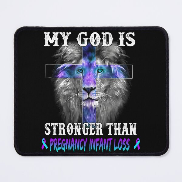 Item preview, Lion My God Is Stronger Than Pregnancy Infant Loss Support Pregnancy Infant Loss Warrior designed and sold by Hatjar.