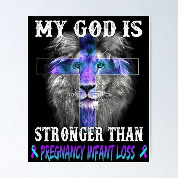 Item preview, Lion My God Is Stronger Than Pregnancy Infant Loss Support Pregnancy Infant Loss Warrior designed and sold by Hatjar.