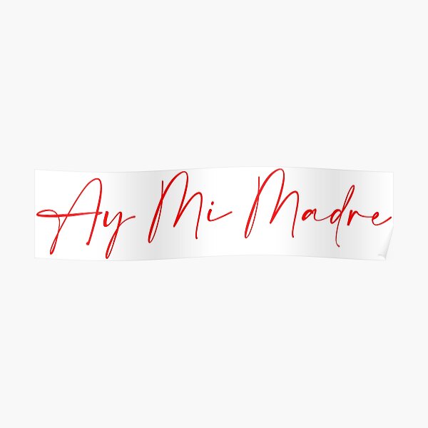 ay-mi-madre-poster-for-sale-by-mamiyas-redbubble