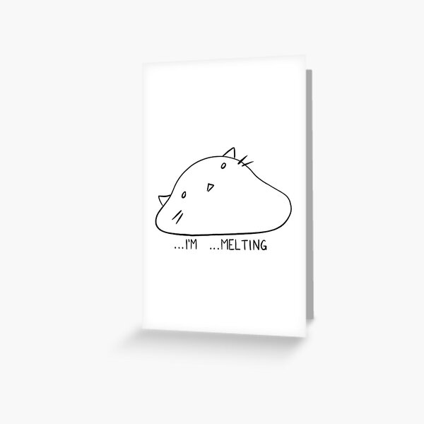 Melting Cat Greeting Card