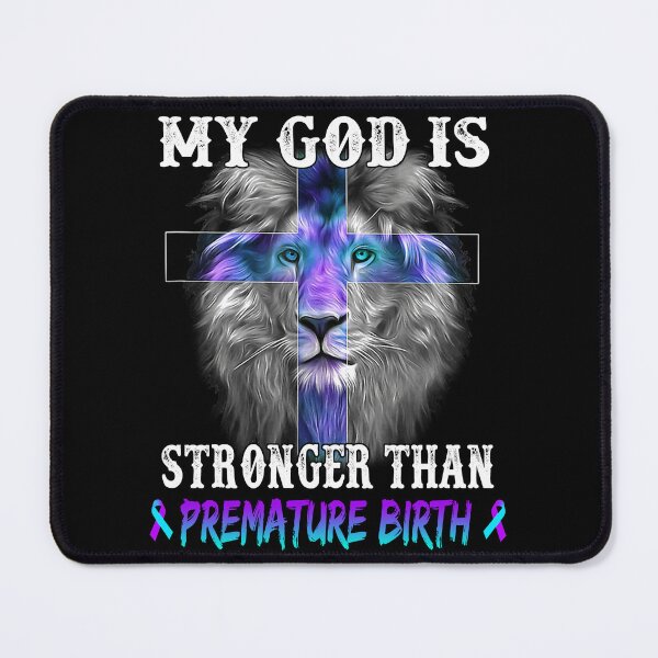 Item preview, Lion My God Is Stronger Than Premature Birth Support Premature Birth Warrior designed and sold by Hatjar.