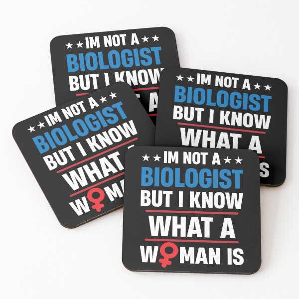 Item preview, Im Not A Biologist But I Know What A Woman Is Funny designed and sold by TheMattDesigns.