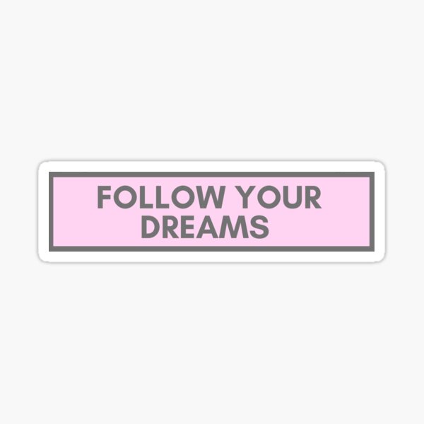 Item preview, Follow Your Dreams Quote designed and sold by MismatchMedley.