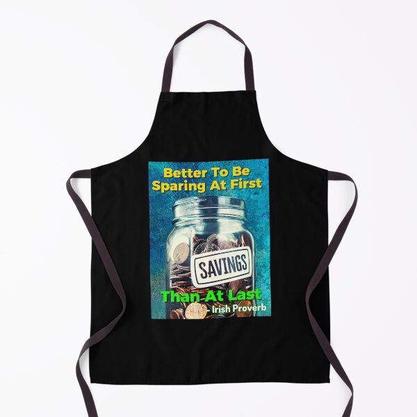 Item preview, Irish Proverb - Better To Be Sparing At First Than At Last designed and sold by IrishProverbs.
