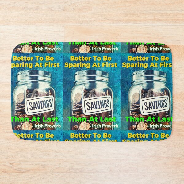 Item preview, Irish Proverb - Better To Be Sparing At First Than At Last designed and sold by IrishProverbs.