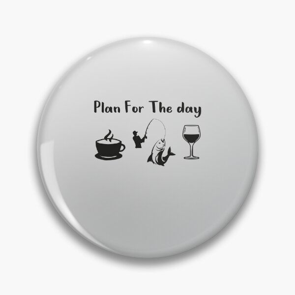 Item preview, Plan For The Day Coffee Fishing Wine Funny Fishing wine Lover designed and sold by Dream-bubble.