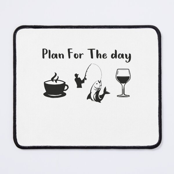 Item preview, Plan For The Day Coffee Fishing Wine Funny Fishing wine Lover designed and sold by Dream-bubble.