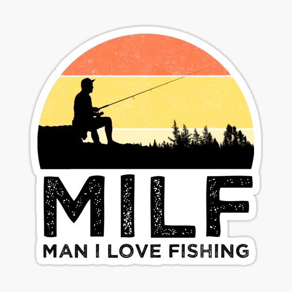 Milf Man I Love Fishing Stickers - 2 Pack of 3 Stickers - Waterproof Vinyl  for Car, Phone, Water Bottle, Laptop - Funny Fishing Decals (2-Pack)