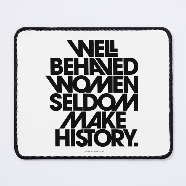 Well Behaved Women Seldom Make History (Pink & Red Version) Mouse Pad