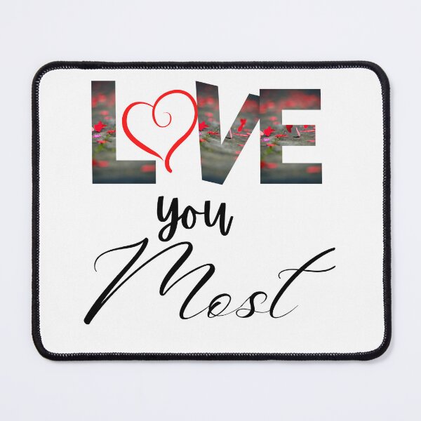 Item preview, Love You Most T-Shirt  designed and sold by LilyRose2021.