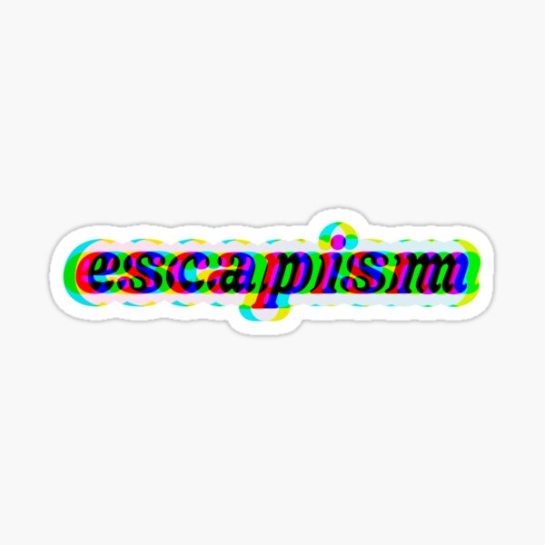Item preview, Escapism designed and sold by TrippyHistory.