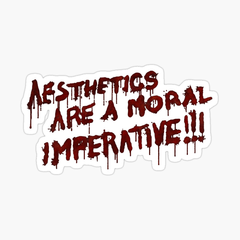 Aesthetics Are A Moral Imperative Sticker By Slandercohen Redbubble