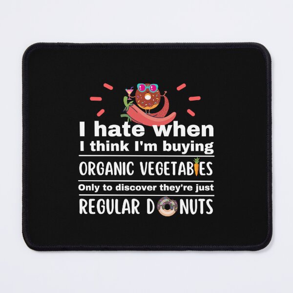 Item preview, I Hate When I Think I'm Buying Organic Veggies designed and sold by cadillacmt.