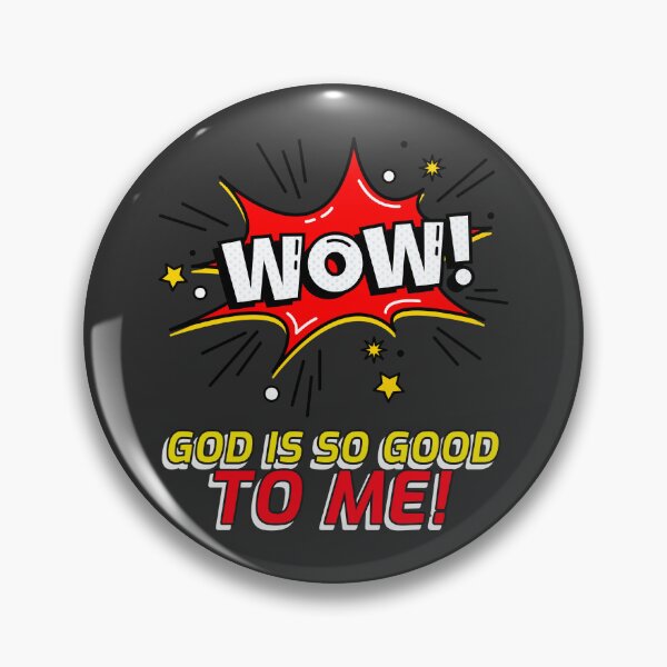 Item preview,   WOW! GOD IS SO GOOD TO ME! designed and sold by DoubleDSD.