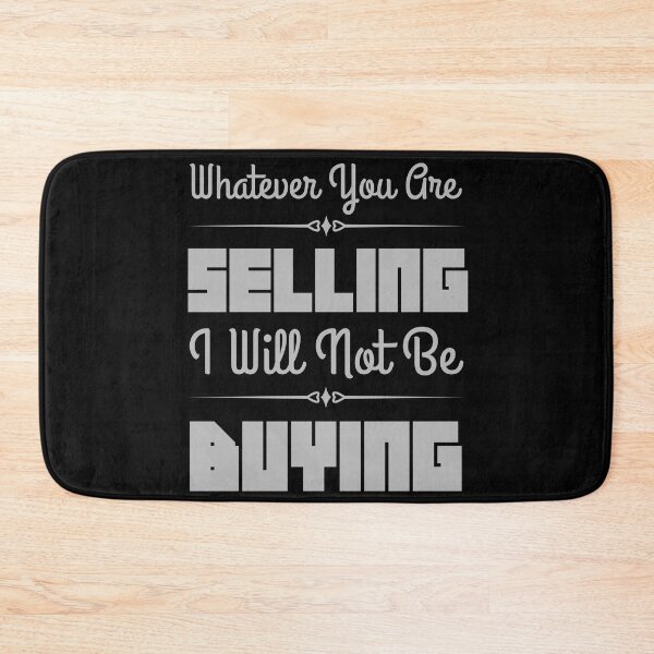 Item preview, Whatever You Are Selling, I Am Not Buying designed and sold by Constant Readers.