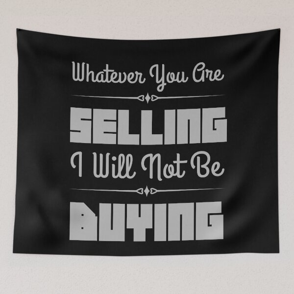 Item preview, Whatever You Are Selling, I Am Not Buying designed and sold by Constant Readers.