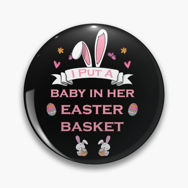 Aperçu de l'œuvre I Put A Baby In Her Easter Basket, Gift Easter Day créée et vendue par yssnyd.