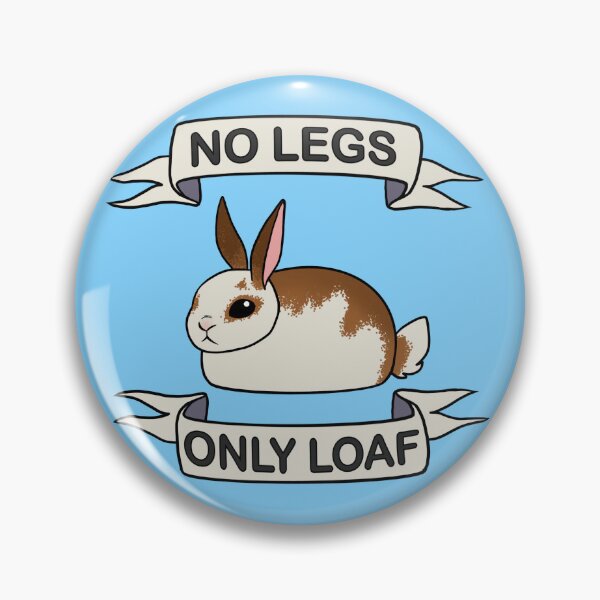 Item preview, No Legs, Only Loaf! designed and sold by RainbowDogma.