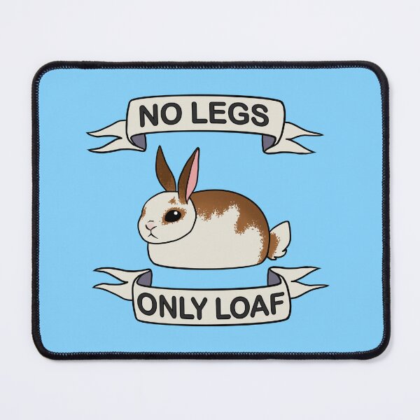 Item preview, No Legs, Only Loaf! designed and sold by RainbowDogma.